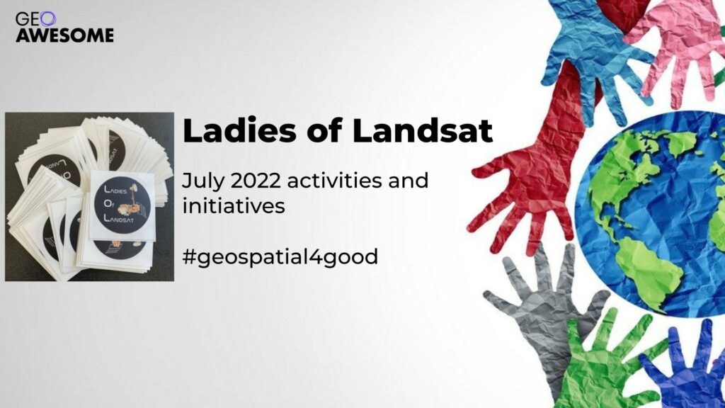 Ladies of Landsat – Summary of activity – July 2022