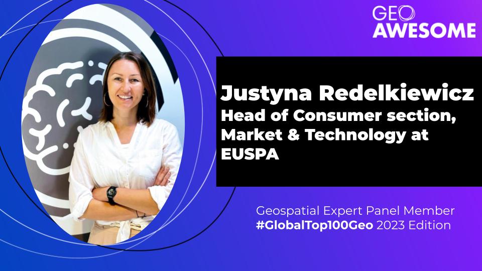 Geospatial Expert Panel – Justyna Redelkiewicz – Global Top 100 Geospatial Companies 2023 Edition