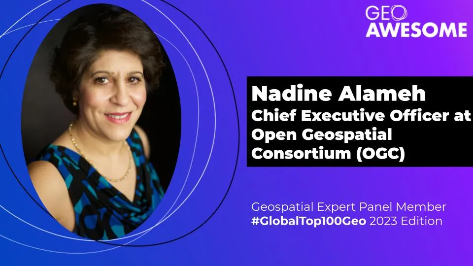 Geospatial Expert Panel – Nadine Alameh – Global Top 100 Geospatial Companies 2023 Edition