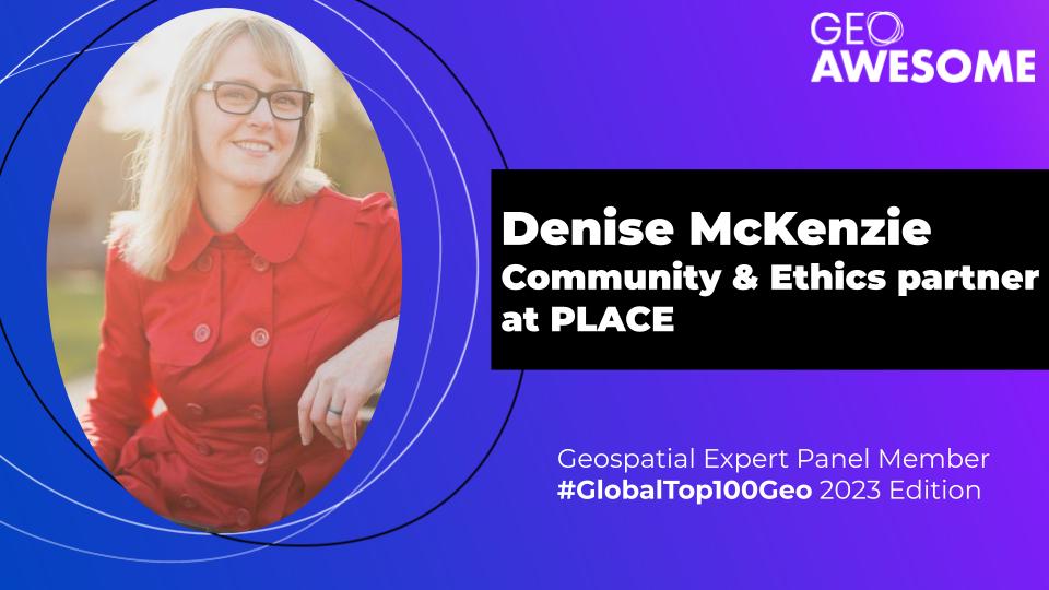 Geospatial Expert Panel – Denise McKenzie – Global Top 100 Geospatial Companies 2023 Edition