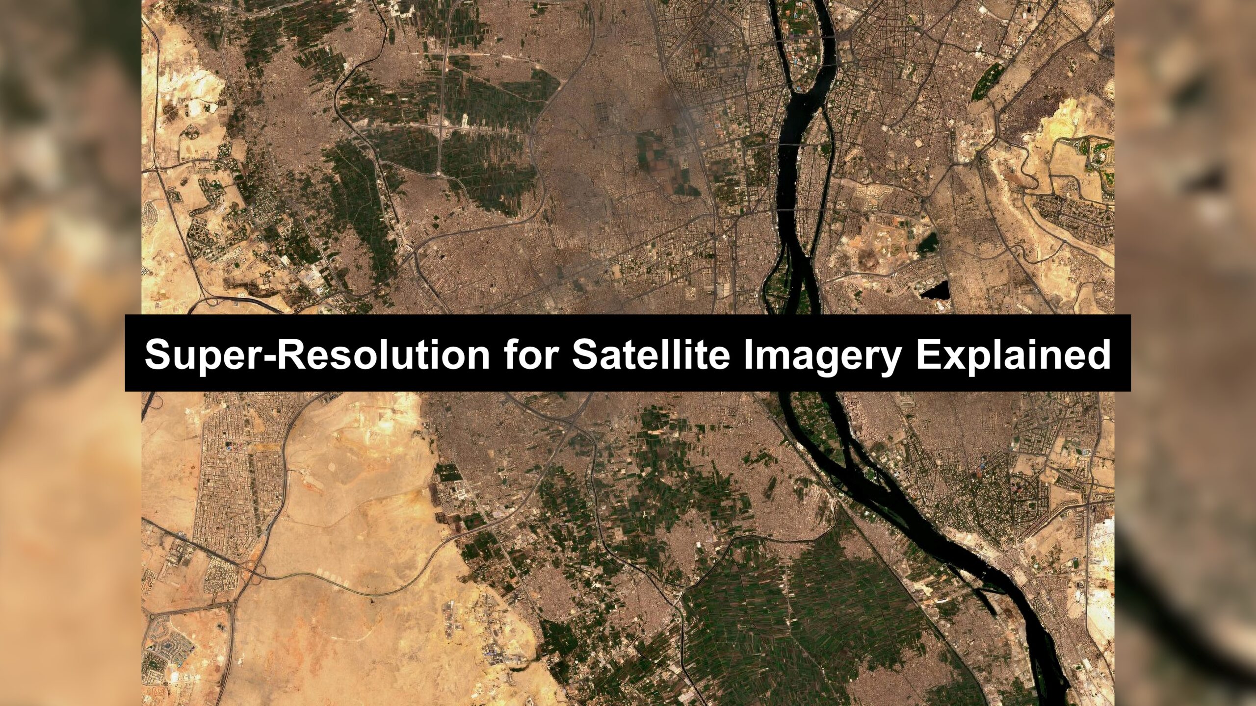 Super Resolution For Satellite Imagery Explained Geoawesome Super Resolution For Satellite Imagery Explained Geoawesome