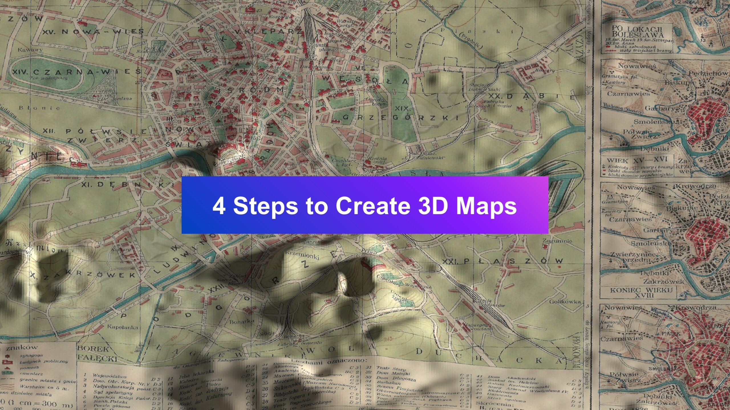 4 Steps to Create 3D Maps