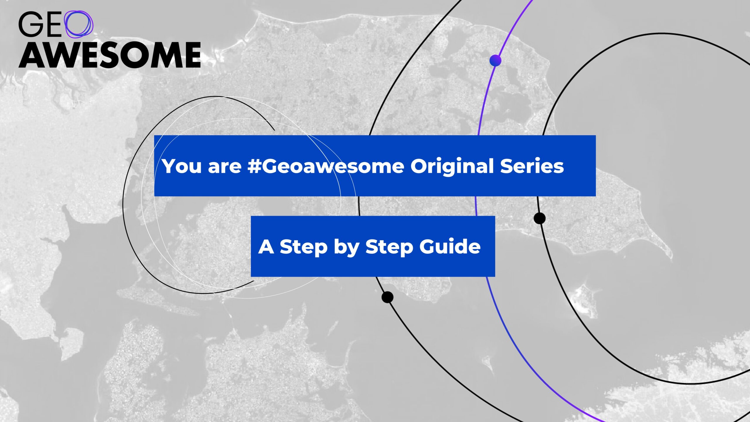 ‘You Are #Geoawesome’ Original Series: A Step-by-Step Guide