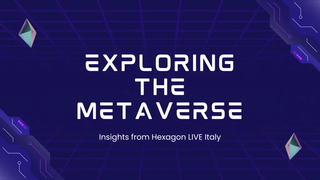 Exploring the Metaverse: Insights from Hexagon LIVE Italy