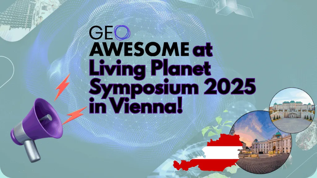 Geoawesome at the Living Planet Symposium 2025 in Vienna!