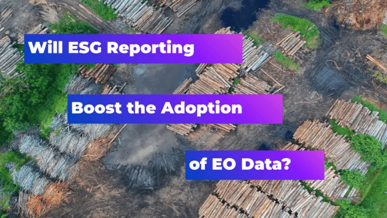 Will ESG Reporting Mandates Boost Adoption of Earth Observation Data in Enterprises?