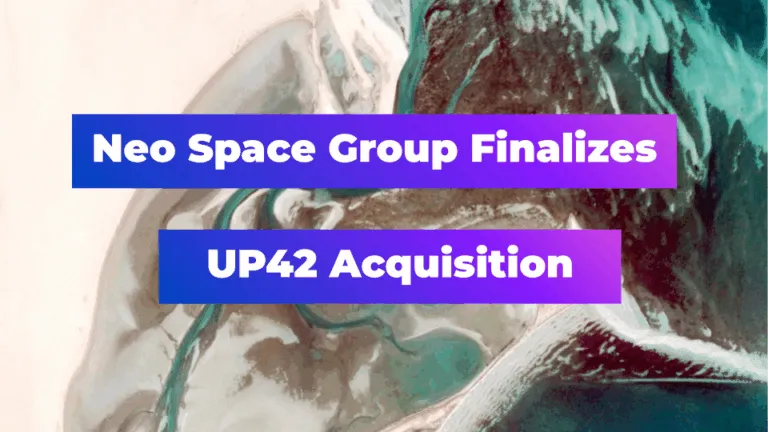 Neo Space Group Finalizes UP42 Acquisition: What it Means for Earth Observation Industry