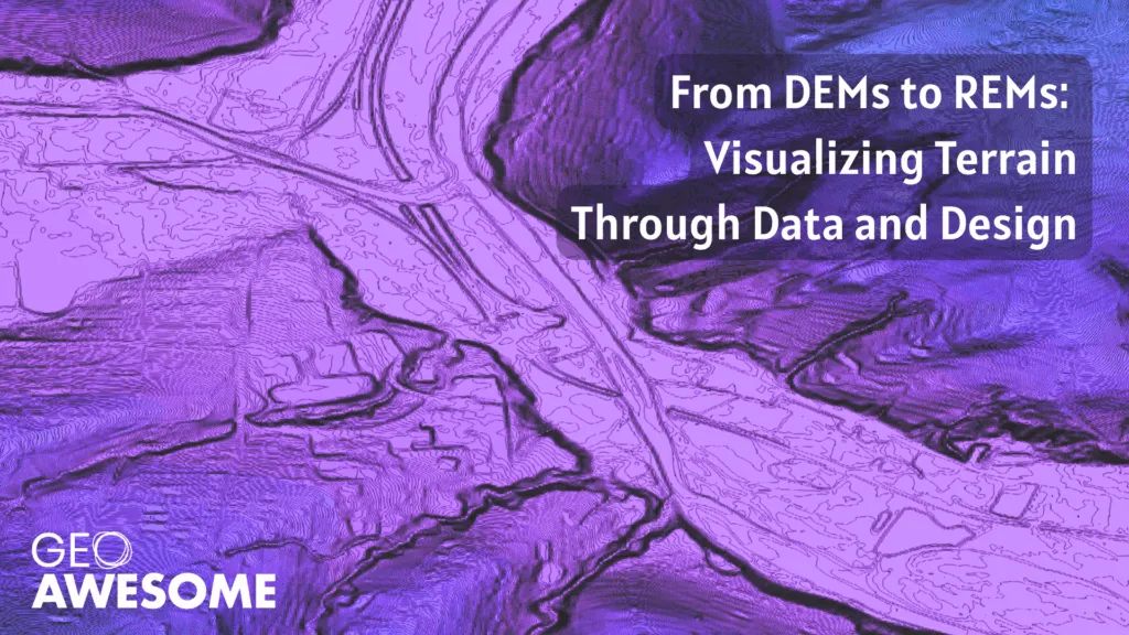 From DEMs to REMs: Visualizing Terrain Through Data and Design