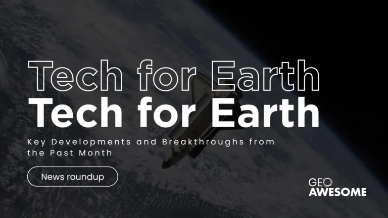 Tech for Earth: Key Developments and Breakthroughs from the Past Month