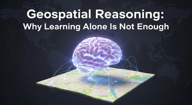 Geospatial Reasoning: Why Learning Alone Is Not Enough