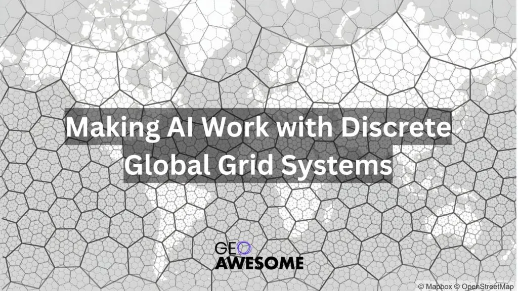 Making AI Work with Discrete Global Grid Systems