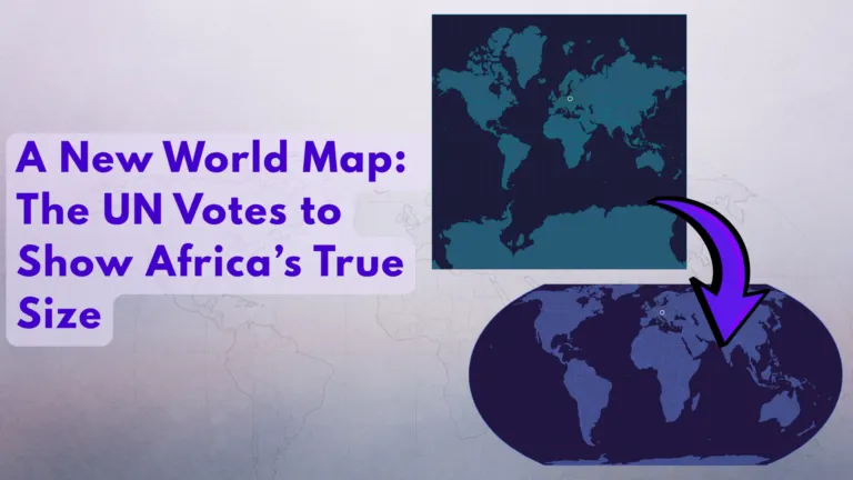 A New World Map: The UN Votes to Show Africa's True Size